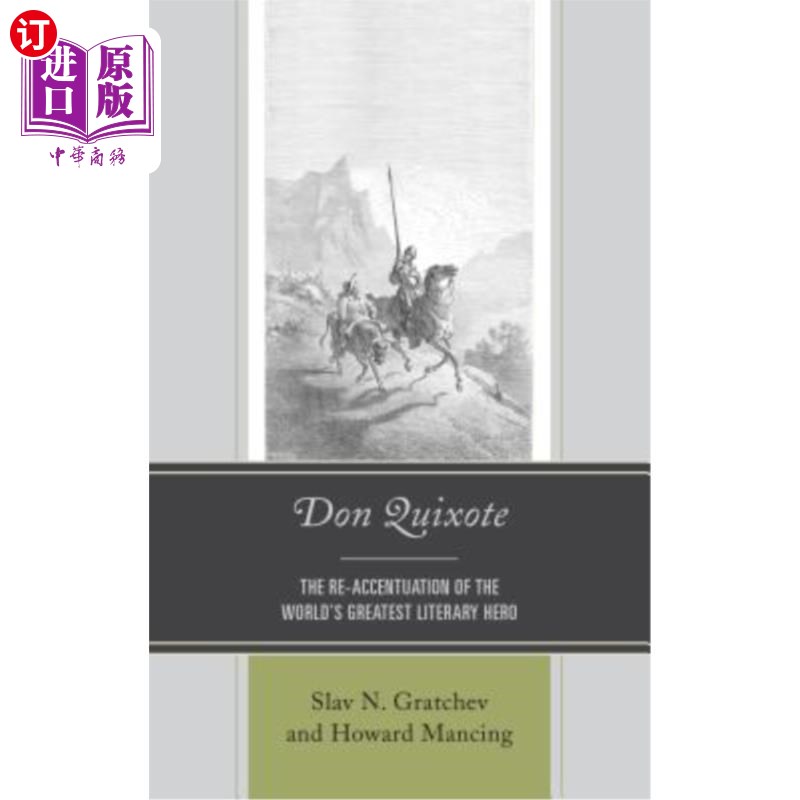 海外直订Don Quixote: The Re-Accentuation of the World's Greatest Literary Hero 唐吉诃德：世界上最伟大的文学英雄的再