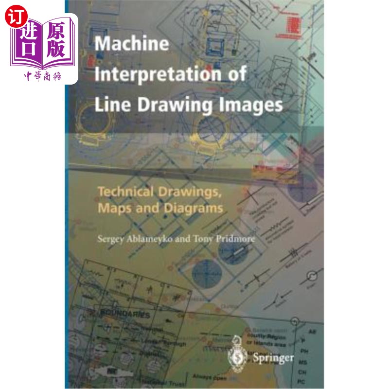 海外直订Machine Interpretation of Line Drawing Images: Technical Drawings, Maps and Diag 机器解释线画图像:技术图纸，地