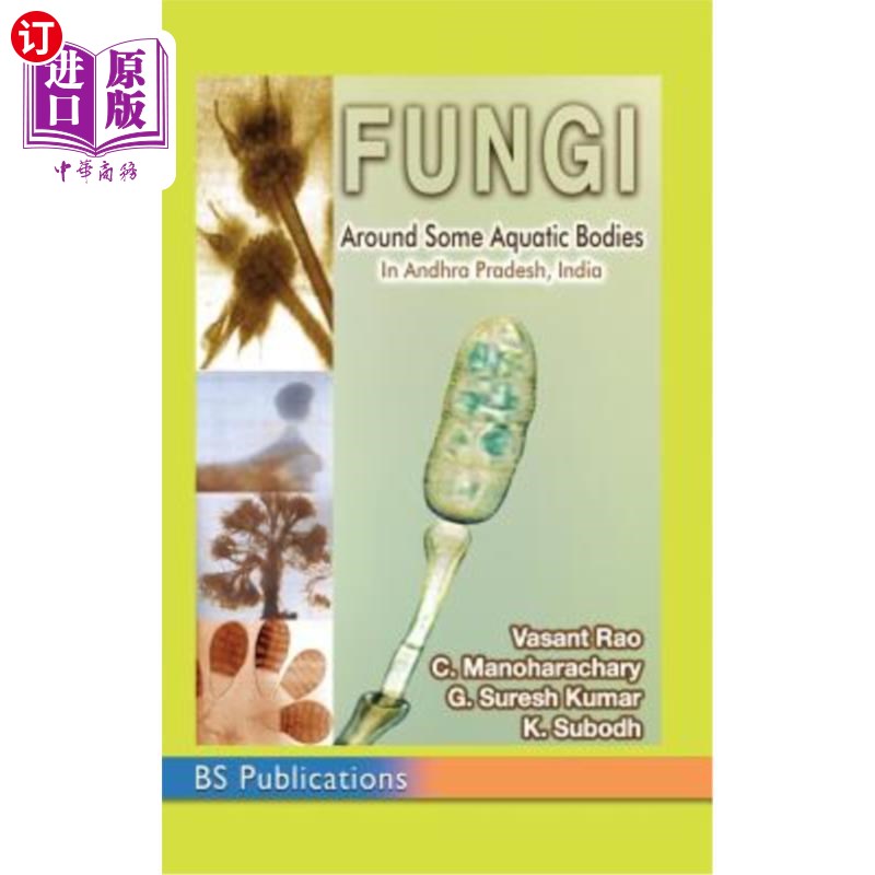 海外直订Fungi: Around some aquatic bodies in Andhra Pradesh, India 真菌：在印度安得拉邦的一些水生生物周围