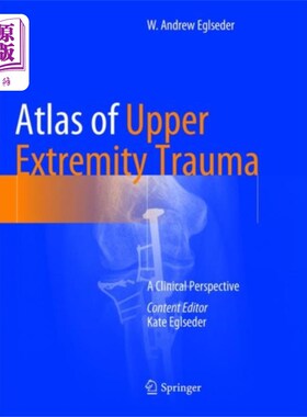 海外直订医药图书Atlas of Upper Extremity Trauma 上肢创伤图谱