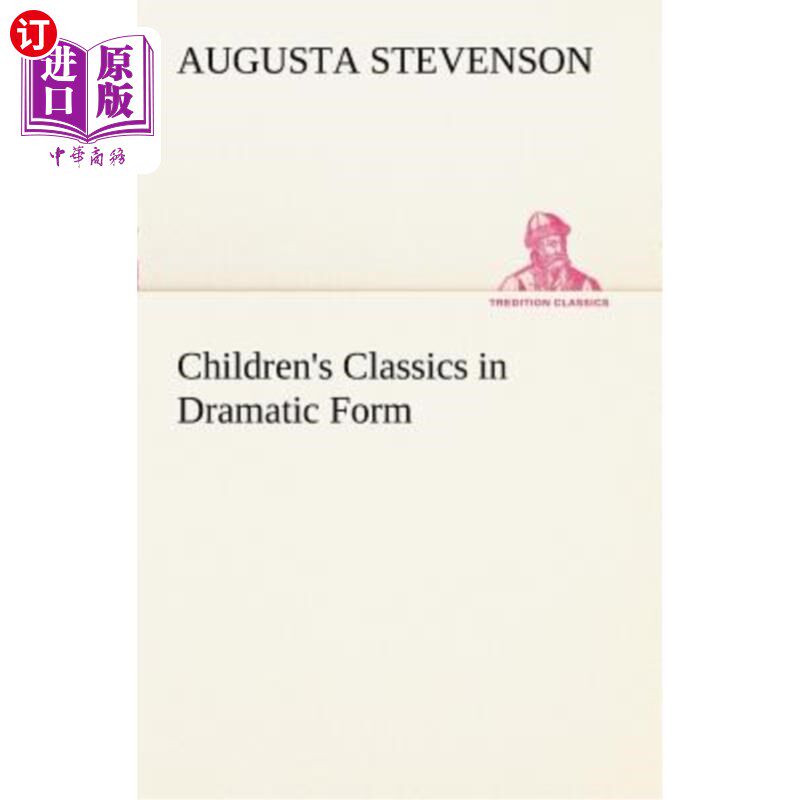 海外直订Children's Classics in Dramatic Form 儿童经典戏剧形式