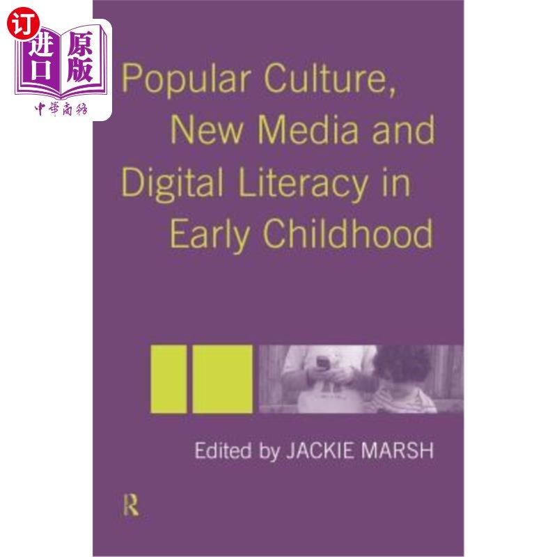 海外直订Popular Culture, New Media and Digital Literacy in Early Childhood 儿童早期流行文化、新媒体与数字素养