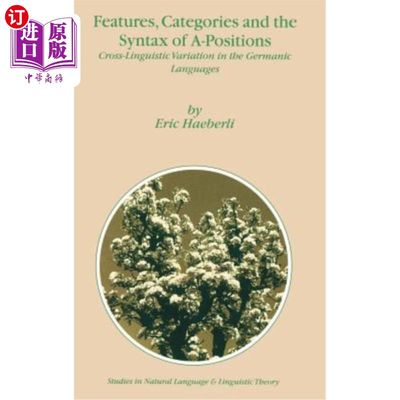 海外直订Features, Categories and the Syntax of A-Positions: Cross-Linguistic Variation i A-位置的特征、分类和语法：