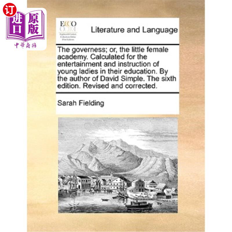 海外直订The Governess; Or, the Little Female Academy. Calculated for the Entertainment a 家庭教师；或者，小女子学院