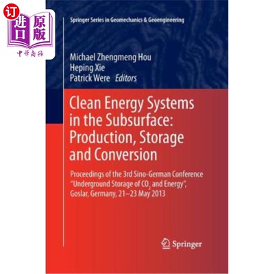 海外直订Clean Energy Systems in the Subsurface: Production, Storage and Conversion: Proc 地下清洁能源系统:生产、储
