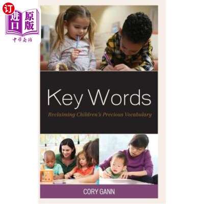 海外直订Key Words: Reclaiming Children's Precious Vocabulary 关键词：回收儿童宝贵词汇
