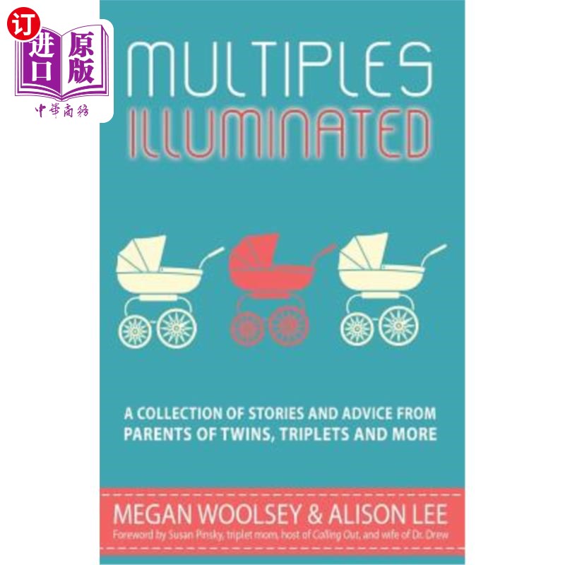 海外直订Multiples Illuminated: A Collection of Stories And Advice From Parents of Twins, 多重启发:来自双胞胎、三胞