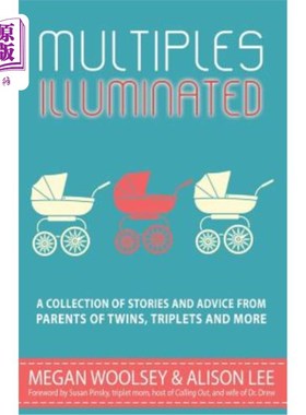 海外直订Multiples Illuminated: A Collection of Stories And Advice From Parents of Twins, 多重启发:来自双胞胎、三胞