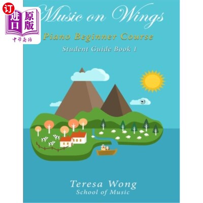 海外直订Music on Wings: Piano Beginner Course Student Guide Book 1 翅膀上的音乐：钢琴入门课程学生指南第一册