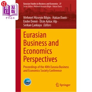 Eurasia 欧亚经济与商业：第四十届欧 Economics the Proceedings and Perspectives 海外直订Eurasian 40th Business