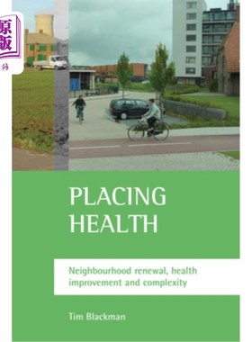 海外直订医药图书Placing Health: Neighbourhood Renewal, Health Improvement and Complexity 放置健康:社区更新，健康改