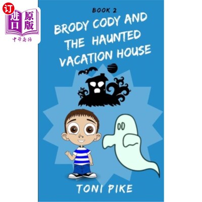 海外直订Brody Cody and the Haunted Vacation House 布洛迪·科迪和闹鬼的度假屋