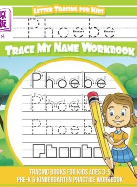 海外直订Phoebe Letter Tracing for Kids Trace my Name Workbook: Tracing Books for Kids ag Phoebe Let
