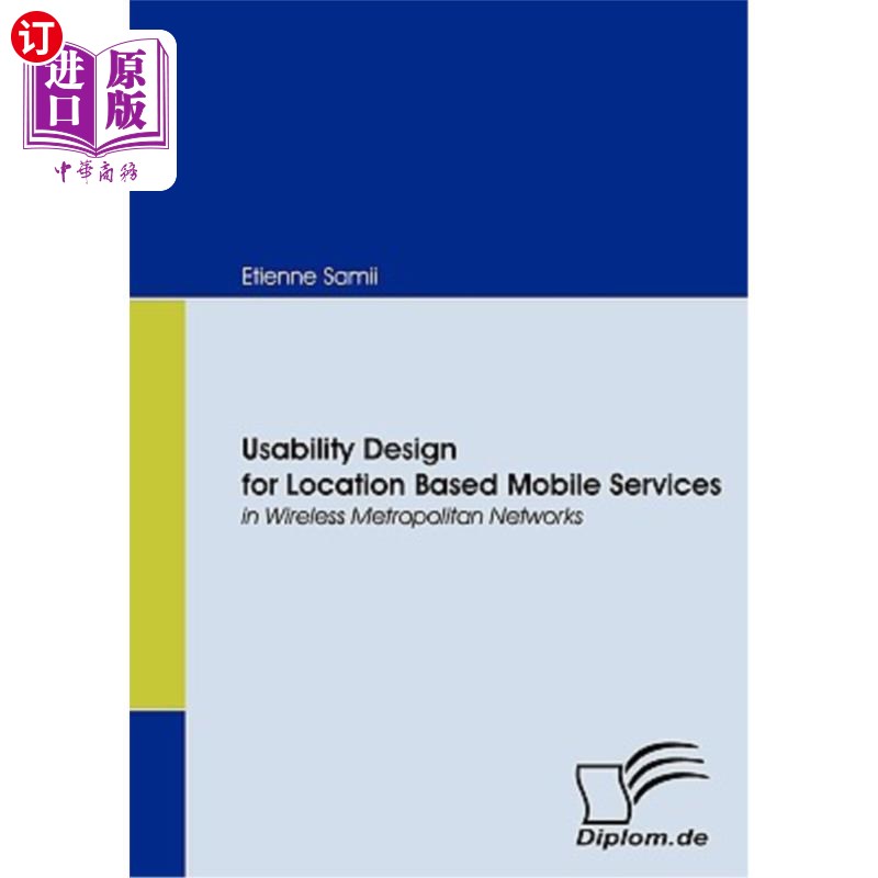 海外直订Usability Design for Location Based Mobile Services in Wireless Metropolitan Net 无线城域网中基于位置的移动