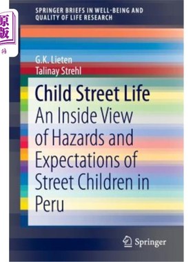 海外直订Child Street Life: An Inside View of Hazards and Expectations of Street Children 儿童街头生活：秘鲁街头儿童