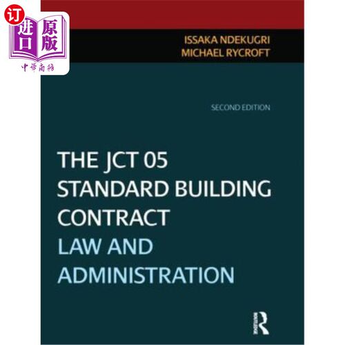 海外直订The Jct 05 Standard Building Contract: Law and Administration Jct 05标准建筑合同:法律与行政