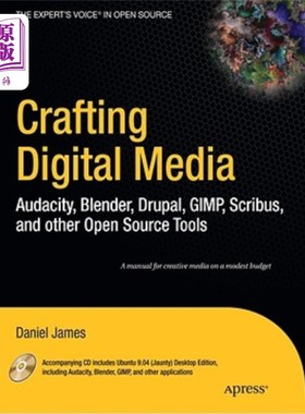 海外直订Crafting Digital Media: Audacity, Blender, Drupal, GIMP, Scribus, and Other Open 制作数字媒体:Aud