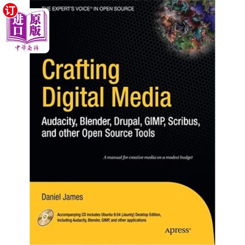 海外直订Crafting Digital Media: Audacity, Blender, Drupal, GIMP, Scribus, and Other Open 制作数字媒体:Aud