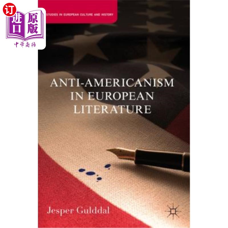 海外直订Anti-Americanism in European Literature 欧洲文学中的反美主义