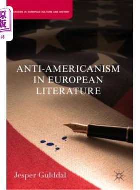 海外直订Anti-Americanism in European Literature 欧洲文学中的反美主义