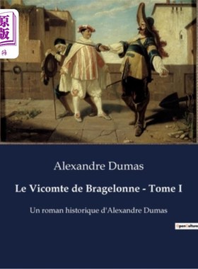 海外直订法语 Le Vicomte de Bragelonne - Tome I: Un roman historique d'Alexandre Dumas 布拉格子爵-第一卷:大仲马的历