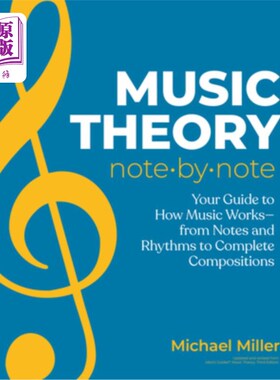 海外直订Music Theory Note by Note: Your Guide to How Music Works--From Notes and Rhythms 音乐理论注解：你的指导音乐