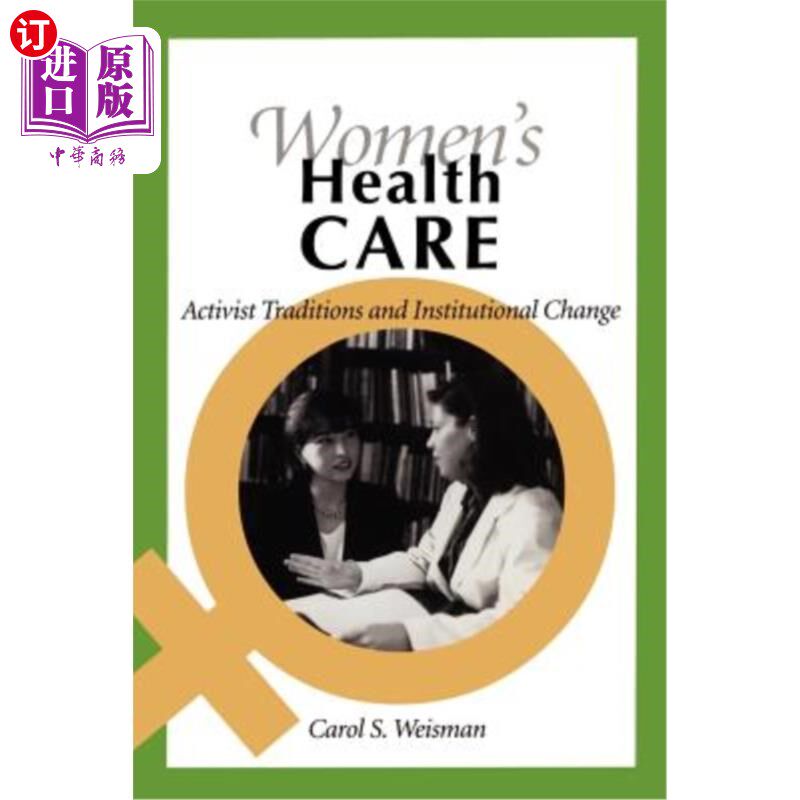 海外直订医药图书Women's Health Care: Activist Traditions and Institutional Change 妇女保健:活动传统和制度变革