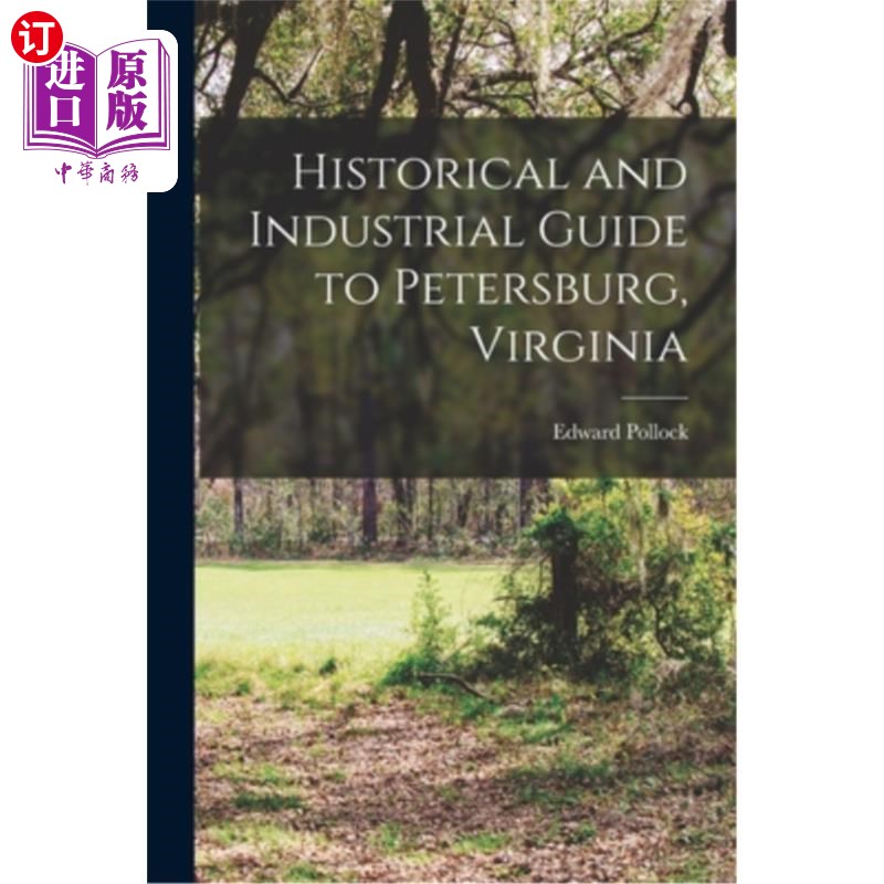 海外直订Historical and Industrial Guide to Petersburg, Virginia 历史和工业指南,彼得堡,弗吉尼亚州