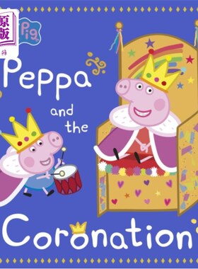 海外直订Peppa Pig: Peppa and the Coronation 《小猪佩奇:小猪佩奇与加冕礼