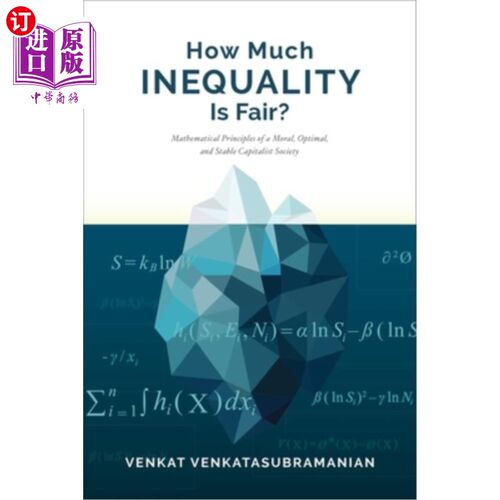 海外直订How Much Inequality Is Fair?: Mathematical Principles of a Moral, Optimal, and S 多少不平等才是公平?:道德的