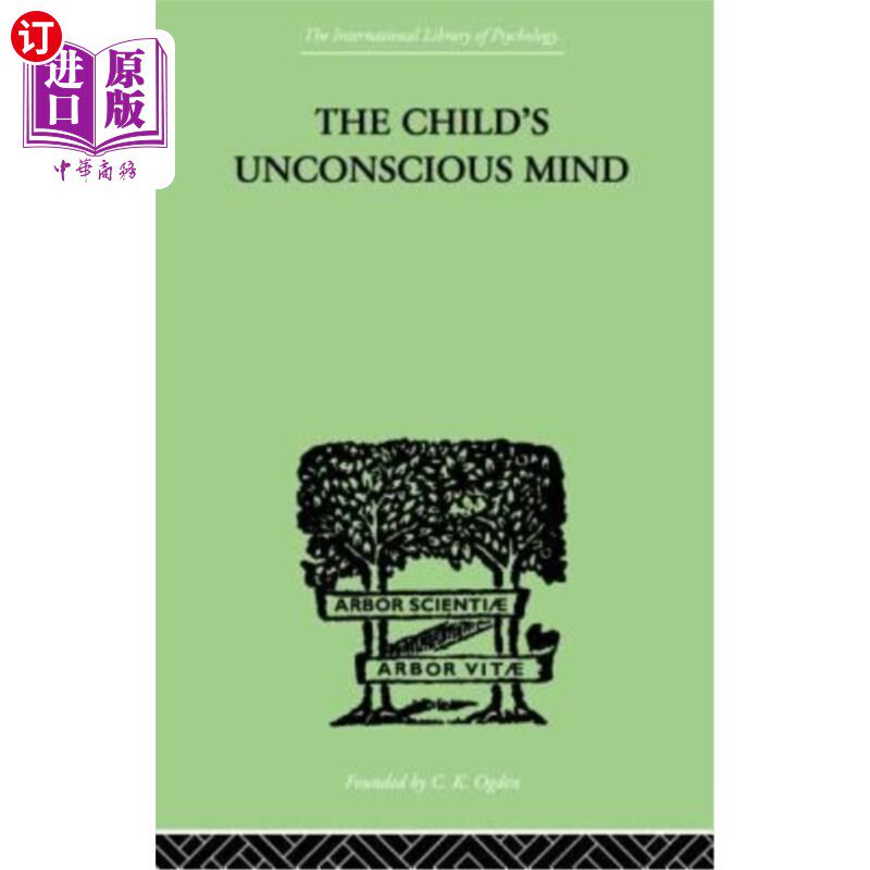 海外直订The Child's Unconscious Mind: The Relations of Psychoanalysis to Education 孩子的潜意识:精神分析与教育的关