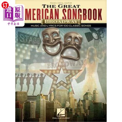 海外直订The Great American Songbook - Broadway: Music and Lyrics for 100 Classic Songs 伟大的美国歌曲集-百老汇：100