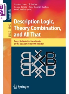 海外直订Description Logic, Theory Combination, and All That: Essays Dedicated to Franz B Descriptio