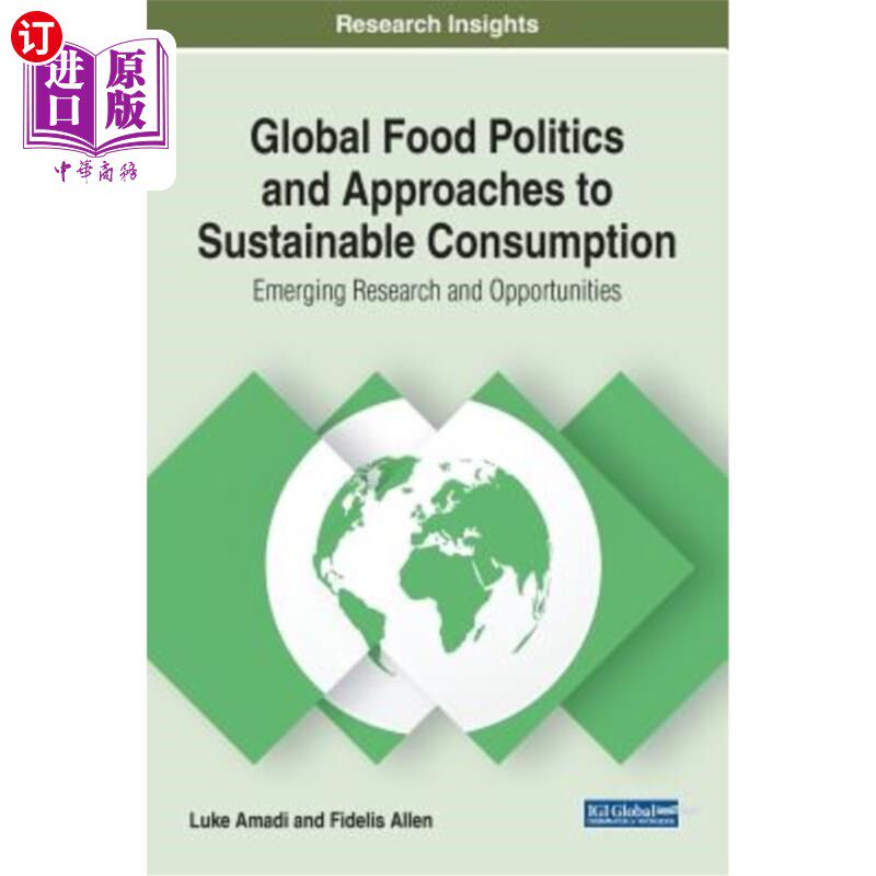 海外直订Global Food Politics and Approaches to Sustainable Consumption: Emerging Researc 全球粮食政治与可持续消费途