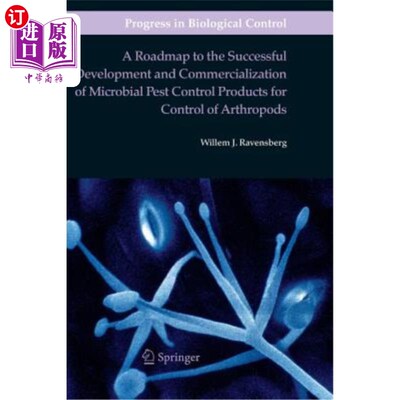 海外直订A Roadmap to the Successful Development and Commercialization of Microbial Pest  节肢动物微生物害虫控制产品