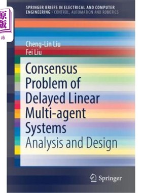 海外直订Consensus Problem of Delayed Linear Multi-Agent Systems: Analysis and Design 时滞线性多智能体系统的一致性问