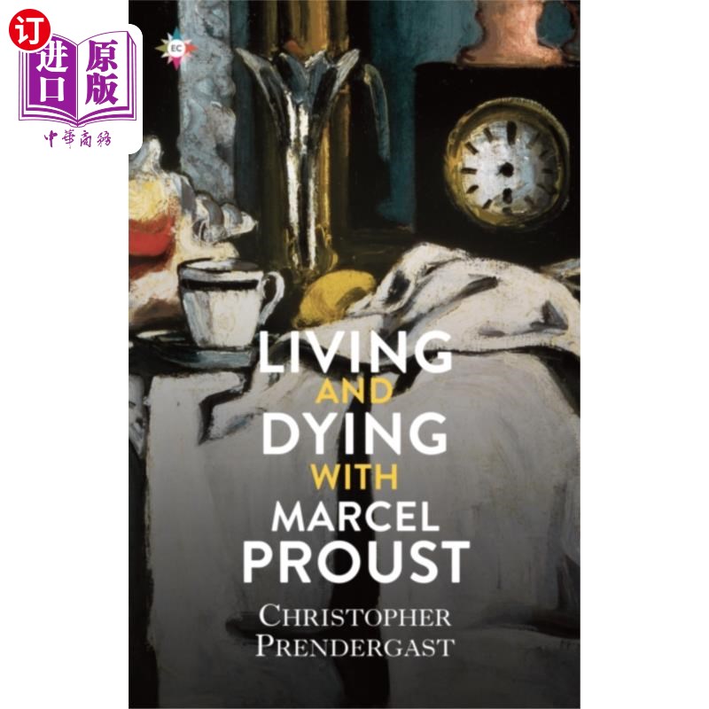 海外直订Living and Dying with Marcel Proust 与马塞尔·普鲁斯特同生共死