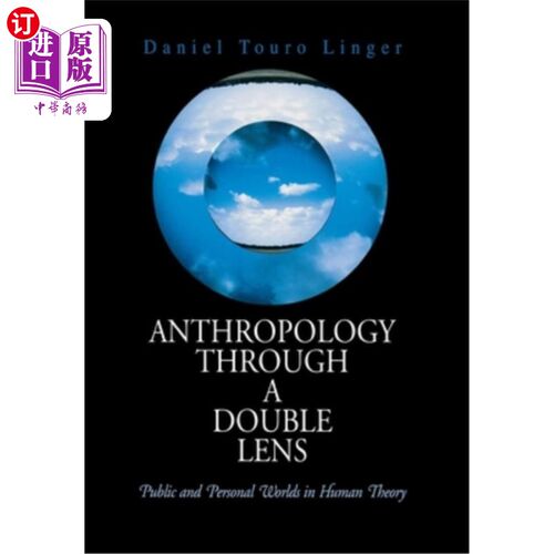 海外直订Anthropology Through a Double Lens: Public and Personal Worlds in Human Theory 双重视角下的人类学:人类理论
