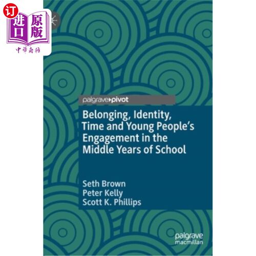 海外直订Belonging, Identity, Time and Young People's Engagement in the Middle Years of S 归属感、身份认同、时间与青少年
