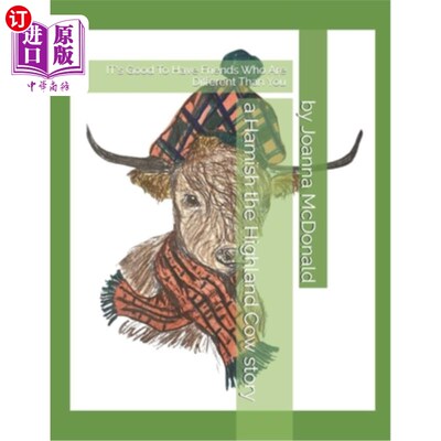 海外直订A Hamish The Highland Cow Story: It's Good to Have Friends Who Are Different Tha 哈米什高地牛的故事：有和你