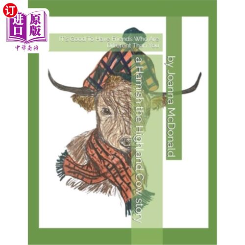 海外直订A Hamish The Highland Cow Story: It's Good to Have Friends Who Are Different Tha 哈米什高地牛的故事：有和你