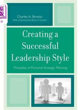 海外直订Creating a Successful Leadership Style: Principles of Personal Strategic Plannin 创造成功的领导风格：个人战略规