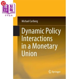 动态政策互动 Policy 货币联盟中 海外直订Dynamic Union Interactions Monetary