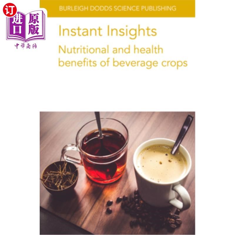 海外直订Instant Insights: Nutritional and Health Benefits of Beverage Crops 即时洞察:饮料作物的营养和健康益处