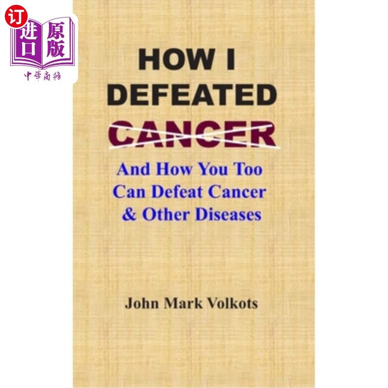 海外直订医药图书how i defeated cancer: and how you too can