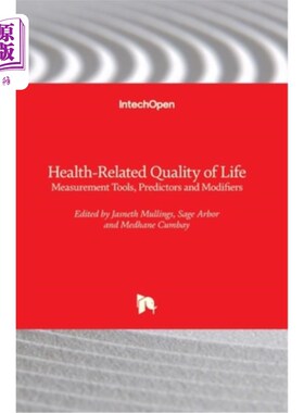 海外直订医药图书Health-Related Quality of Life: Measurement Tools, Predictors and Modifiers 健康相关的生活质量:测量