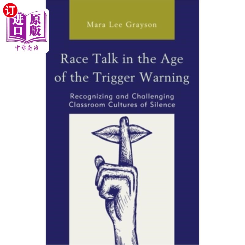 海外直订Race Talk in the Age of the Trigger Warning: Recognizing and Challenging Classro 触发警告时代的种族话语:对