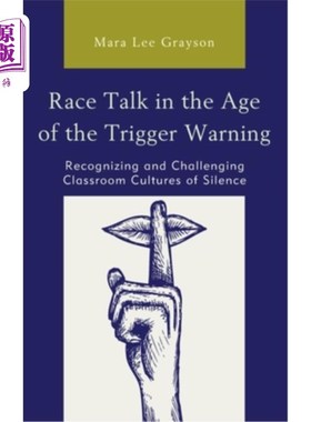 海外直订Race Talk in the Age of the Trigger Warning: Recognizing and Challenging Classro 触发警告时代的种族话语:对