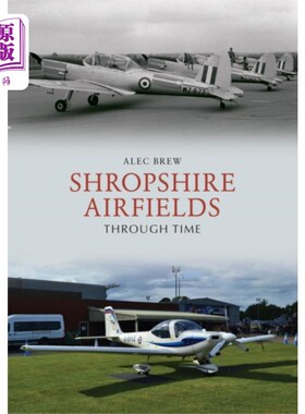 海外直订Shropshire Airfields Through Time 什罗普郡机场穿越时空