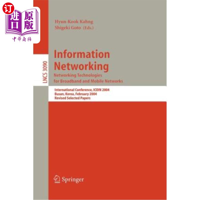 海外直订Information Networking. Networking Technologies for Broadband and Mobile Network 信息。宽带和移动网